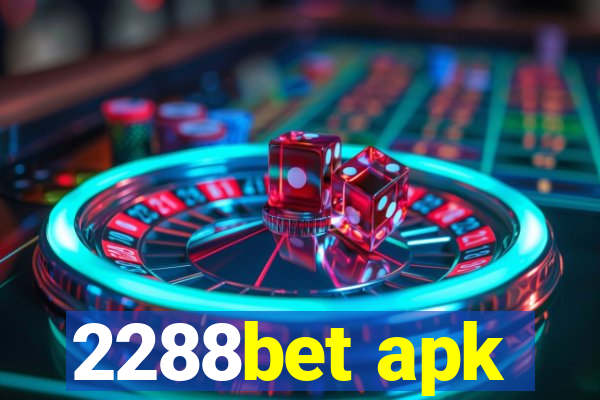 2288bet apk